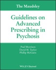 The Maudsley Guidelines on Advanced Prescribing in Psychosis. Edition No. 1. The Maudsley Prescribing Guidelines Series- Product Image