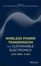Wireless Power Transmission for Sustainable Electronics. COST WiPE - IC1301. Edition No. 1 - Product Thumbnail Image