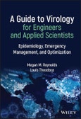 A Guide to Virology for Engineers and Applied Scientists. Epidemiology, Emergency Management, and Optimization. Edition No. 1- Product Image