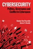 Cybersecurity. Politics, Governance and Conflict in Cyberspace. Edition No. 1- Product Image