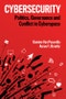 Cybersecurity. Politics, Governance and Conflict in Cyberspace. Edition No. 1 - Product Thumbnail Image