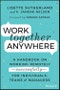 Work Together Anywhere. A Handbook on Working Remotely -Successfully- for Individuals, Teams, and Managers. Edition No. 1 - Product Thumbnail Image