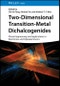 Two-Dimensional Transition-Metal Dichalcogenides. Phase Engineering and Applications in Electronics and Optoelectronics. Edition No. 1 - Product Image
