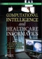 Computational Intelligence and Healthcare Informatics. Edition No. 1. Machine Learning in Biomedical Science and Healthcare Informatics - Product Thumbnail Image