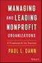 Managing and Leading Nonprofit Organizations. A Framework For Success. Edition No. 1 - Product Thumbnail Image