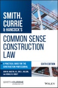 Smith, Currie & Hancock's Common Sense Construction Law. A Practical Guide for the Construction Professional. Edition No. 6- Product Image