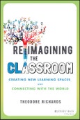 Reimagining the Classroom. Creating New Learning Spaces and Connecting with the World. Edition No. 1- Product Image