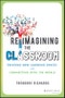 Reimagining the Classroom. Creating New Learning Spaces and Connecting with the World. Edition No. 1 - Product Thumbnail Image