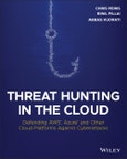 Threat Hunting in the Cloud. Defending AWS, Azure and Other Cloud Platforms Against Cyberattacks. Edition No. 1- Product Image