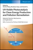 UV-Visible Photocatalysis for Clean Energy Production and Pollution Remediation. Materials, Reaction Mechanisms, and Applications. Edition No. 1- Product Image