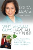 Why Should Guys Have All the Fun?. An Asian American Story of Love, Marriage, Motherhood, and Running a Billion Dollar Empire. Edition No. 1- Product Image