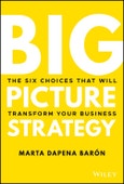 Big Picture Strategy. The Six Choices That Will Transform Your Business. Edition No. 1- Product Image