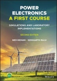 Power Electronics, A First Course. Simulations and Laboratory Implementations. Edition No. 2- Product Image