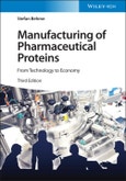 Manufacturing of Pharmaceutical Proteins. From Technology to Economy. Edition No. 3- Product Image