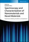 Spectroscopy and Characterization of Nanomaterials and Novel Materials. Experiments, Modeling, Simulations, and Applications. Edition No. 1 - Product Thumbnail Image