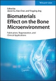 Biomaterials Effect on the Bone Microenvironment. Fabrication, Regeneration, and Clinical Applications. Edition No. 1- Product Image