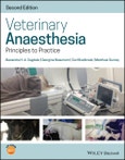 Veterinary Anaesthesia. Principles to Practice. Edition No. 2- Product Image