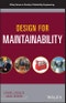 Design for Maintainability. Edition No. 1. Quality and Reliability Engineering Series - Product Image