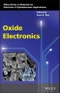 Oxide Electronics. Edition No. 1. Wiley Series in Materials for Electronic & Optoelectronic Applications - Product Image