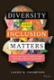Diversity and Inclusion Matters. Tactics and Tools to Inspire Equity and Game-Changing Performance. Edition No. 1 - Product Thumbnail Image