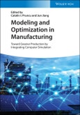 Modeling and Optimization in Manufacturing. Toward Greener Production by Integrating Computer Simulation. Edition No. 1- Product Image