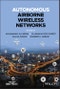 Autonomous Airborne Wireless Networks. Edition No. 1. IEEE Press - Product Thumbnail Image