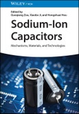 Sodium-Ion Capacitors. Mechanisms, Materials, and Technologies. Edition No. 1- Product Image