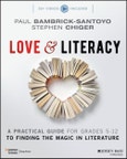 Love & Literacy. A Practical Guide to Finding the Magic in Literature (Grades 5-12). Edition No. 1- Product Image