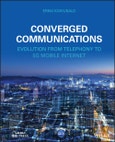 Converged Communications. Evolution from Telephony to 5G Mobile Internet. Edition No. 1- Product Image