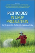 Pesticides in Crop Production. Physiological and Biochemical Action. Edition No. 1- Product Image