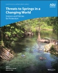 Threats to Springs in a Changing World. Science and Policies for Protection. Edition No. 1. Geophysical Monograph Series- Product Image