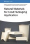 Natural Materials for Food Packaging Application. Edition No. 1 - Product Image