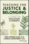 Teaching for Justice and Belonging. A Journey for Educators and Parents. Edition No. 1 - Product Thumbnail Image