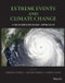 Extreme Events and Climate Change. A Multidisciplinary Approach. Edition No. 1 - Product Thumbnail Image