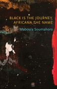 Black is the Journey, Africana the Name. Edition No. 1. Critical South- Product Image