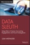 Data Sleuth. Using Data in Forensic Accounting Engagements and Fraud Investigations. Edition No. 1. Wiley Corporate F&A - Product Thumbnail Image