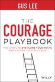 The Courage Playbook. Five Steps to Overcome Your Fears and Become Your Best Self. Edition No. 1- Product Image
