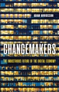 Changemakers. The Industrious Future of the Digital Economy. Edition No. 1- Product Image