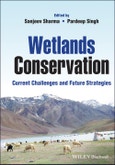 Wetlands Conservation. Current Challenges and Future Strategies. Edition No. 1- Product Image