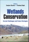 Wetlands Conservation. Current Challenges and Future Strategies. Edition No. 1 - Product Thumbnail Image