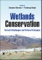 Wetlands Conservation. Current Challenges and Future Strategies. Edition No. 1 - Product Thumbnail Image