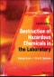 Destruction of Hazardous Chemicals in the Laboratory. Edition No. 4 - Product Thumbnail Image
