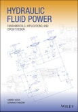 Hydraulic Fluid Power. Fundamentals, Applications, and Circuit Design. Edition No. 1- Product Image