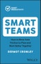 Smart Teams. How to Move from Friction to Flow and Work Better Together. Edition No. 2 - Product Thumbnail Image
