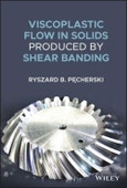 Viscoplastic Flow in Solids Produced by Shear Banding. Edition No. 1- Product Image
