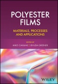 Polyester Films. Materials, Processes and Applications. Edition No. 1- Product Image