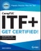 CompTIA ITF+ CertMike: Prepare. Practice. Pass the Test! Get Certified!. Exam FC0-U61. Edition No. 1 - Product Thumbnail Image