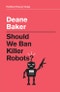 Should We Ban Killer Robots?. Edition No. 1. Political Theory Today - Product Thumbnail Image
