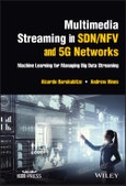 Multimedia Streaming in SDN/NFV and 5G Networks. Machine Learning for Managing Big Data Streaming. Edition No. 1. IEEE Press- Product Image
