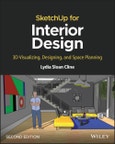 SketchUp for Interior Design. 3D Visualizing, Designing, and Space Planning. Edition No. 2- Product Image